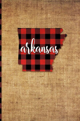 Arkansas: 6" x 9" | 108 Pages: Buffalo Plaid Arkansas State Silhouette Hand Lettering Cursive Script Design on Soft Matte Cover | Notebook, Diary, ... for fans of the Natural State in Little Rock