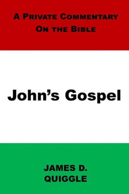 A Private Commentary on the Bible: John's Gospel