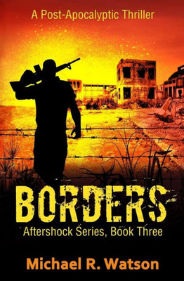 Borders: A Post-Apocalyptic Thriller (Aftershock Series)