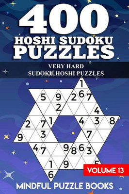 400 Hoshi Sudoku Puzzles: Very Hard Sudoku Hoshi Puzzles