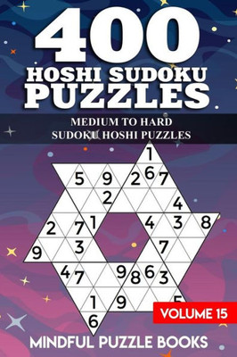 400 Hoshi Sudoku Puzzles: Medium to Hard Sudoku Hoshi Puzzles