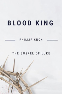Blood King: The Gospel of Luke