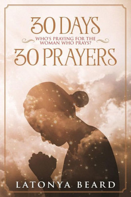 30 Days 30 Prayers: Who's Praying for the Woman who Prays