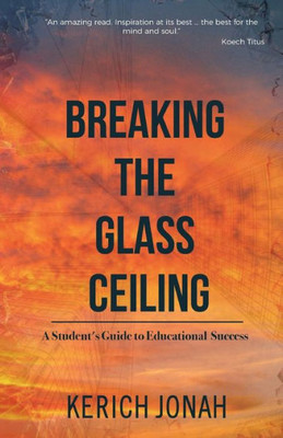 Breaking the Glass Ceiling: A Student's Guide to Educational Success