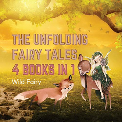 The Unfolding Fairy Tales: 4 Books in 1 - Paperback