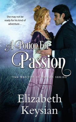 A Potion for Passion (Wanton in Wessex)