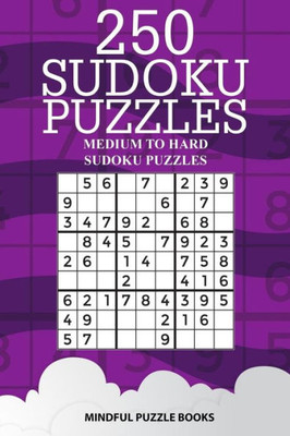 250 Sudoku Puzzles: Medium to Hard Sudoku Puzzles (Sudoku Collection)