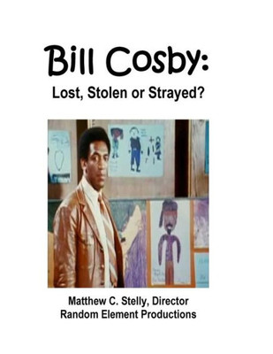 Bill Cosby: Lost, Stolen or Strayed?