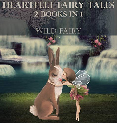 Heartfelt Fairy Tales: 2 Books In 1 - Hardcover