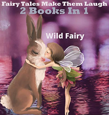 Fairy Tales That Make Them Laugh: 2 Books In 1 - Hardcover