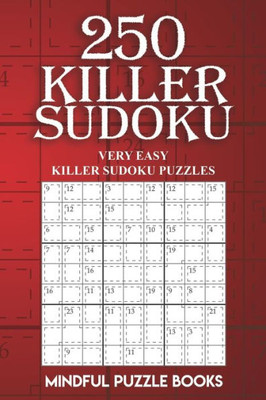 250 Killer Sudoku: Very Easy Killer Sudoku Puzzles (Sudoku Killer)