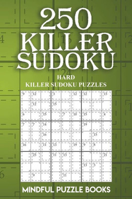 250 Killer Sudoku: Hard Killer Sudoku Puzzles (Sudoku Killer)