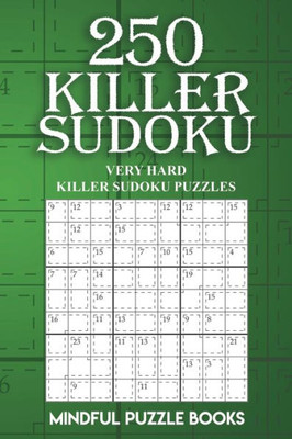 250 Killer Sudoku: Very Hard Killer Sudoku Puzzles (Sudoku Killer)