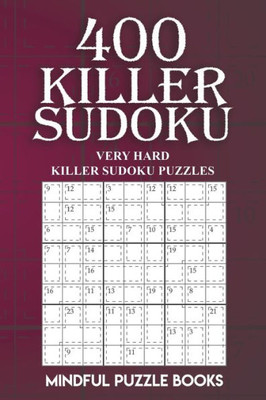 400 Killer Sudoku: Very Hard Killer Sudoku Puzzles (Sudoku Killer)