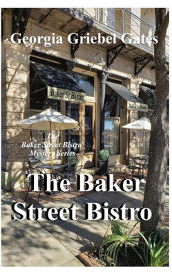 Baker Street Bistro: A Baker Street Bistro Mystery