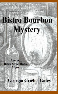 Bistro Bourbon Mystery: A Baker Street Bistro Mystery