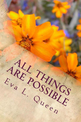 All Things Are Possible : God Uses the Unthinkable to Accomplish the Unimaginable
