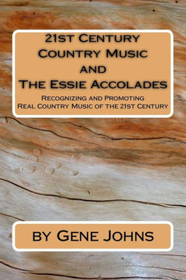 21st Century Country Music: and the Essie Accolades