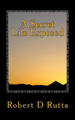 A Secret Life Exposed