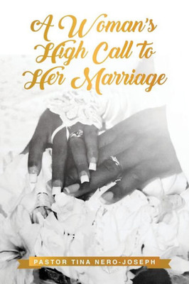 A Woman's High Calling to Her Marriage