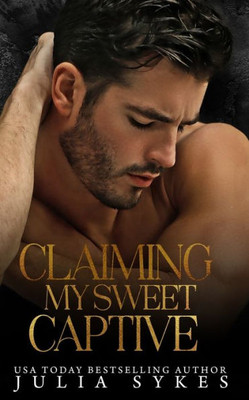 Claiming My Sweet Captive (Captive Series)