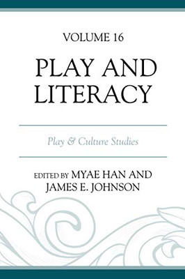 Play and Literacy (Play and Culture Studies, Volume 16)