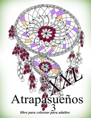 Atrapasueños XXL 3: libro para colorear para adultos (Spanish Edition)