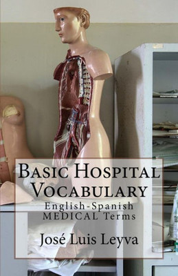 Basic Hospital Vocabulary: English-Spanish MEDICAL Terms