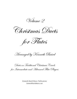 Christmas Duets, Volume 2, for Flutes: Duets on Traditional Christmas Carols for Intermediate and Advanced Flute Players