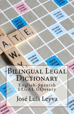 Bilingual Legal Dictionary: English-Spanish LEGAL Glossary