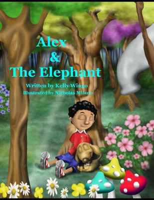 Alex and the Elephant: An Adventurous Story About Listening to Your Parents (The Adventures of Alex)