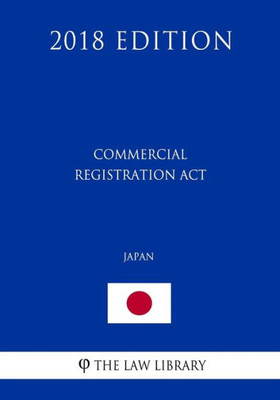 Commercial Registration Act (Japan) (2018 Edition)