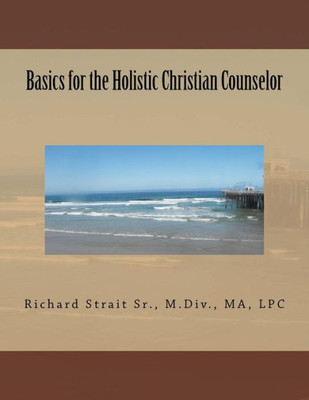 Basics for the Holistic Christian Counselor
