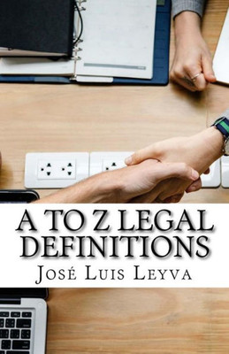 A to Z Legal Definitions: English-Spanish LEGAL Glossary