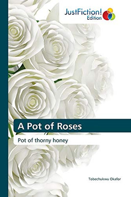 A Pot of Roses: Pot of thorny honey