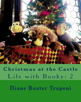 Christmas at the Castle: Life with Bunky: 2