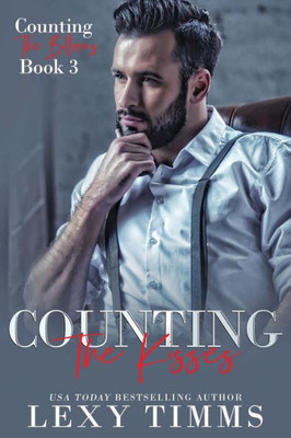 Counting the Kisses: Billionaire Workplace Steamy Romance (Counting the Billions Series)