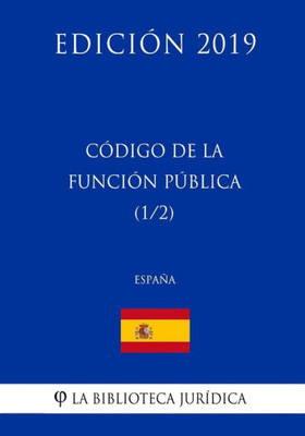 Código de la Función Pública (1/2) (España) (Edición 2019) (Spanish Edition)