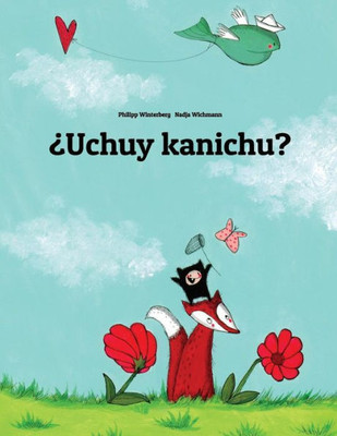 ¿uchuy Kanichu?: Children's Picture Book (Quechua/Southern Quechua/Cusco Dialect (Qichwa/Qhichwa) Edition) (Quechua Edition)