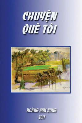 Chuyen Que Toi: Short stories of love (Vietnamese Edition)