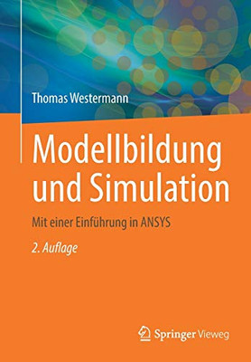 Modellbildung und Simulation: Mit einer Einführung in ANSYS (German Edition)