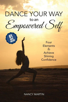 Dance Your Way to an Empowered Self: Four Elements to Achieve Shining Confidence