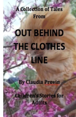 A Collection of Tales From Out Behind The Clothes Line