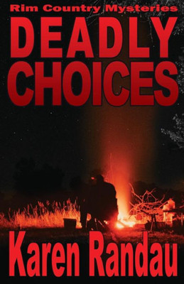Deadly Choices (Rim Country Mysteries) (Volume 3)