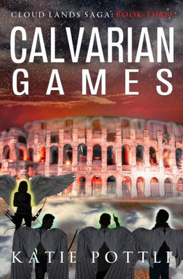 Calvarian Games (Cloud Lands Saga)