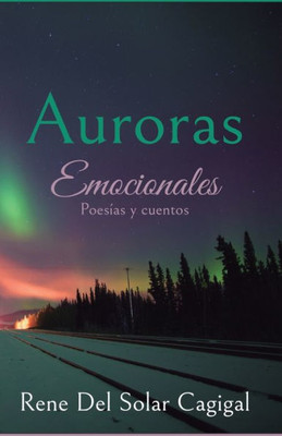 Auroras Emocionales: Cuentos y Poesías (Spanish Edition)