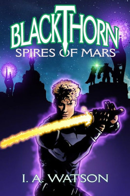 Blackthorn: Spires of Mars (Blackthorn of Mars) (Volume 3)