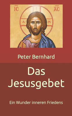 Das Jesusgebet: Ein Wunder inneren Friedens (German Edition)