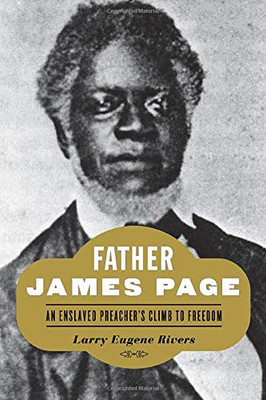 Father James Page: An Enslaved Preacher's Climb to Freedom