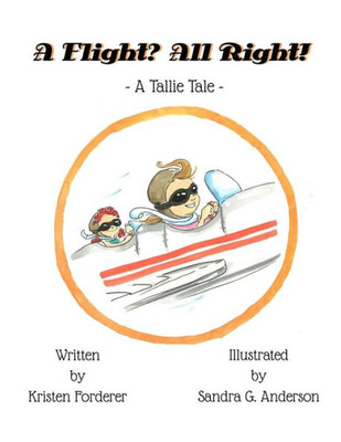 A Flight? All Right!: A Tallie Tale (Tallie Tales)